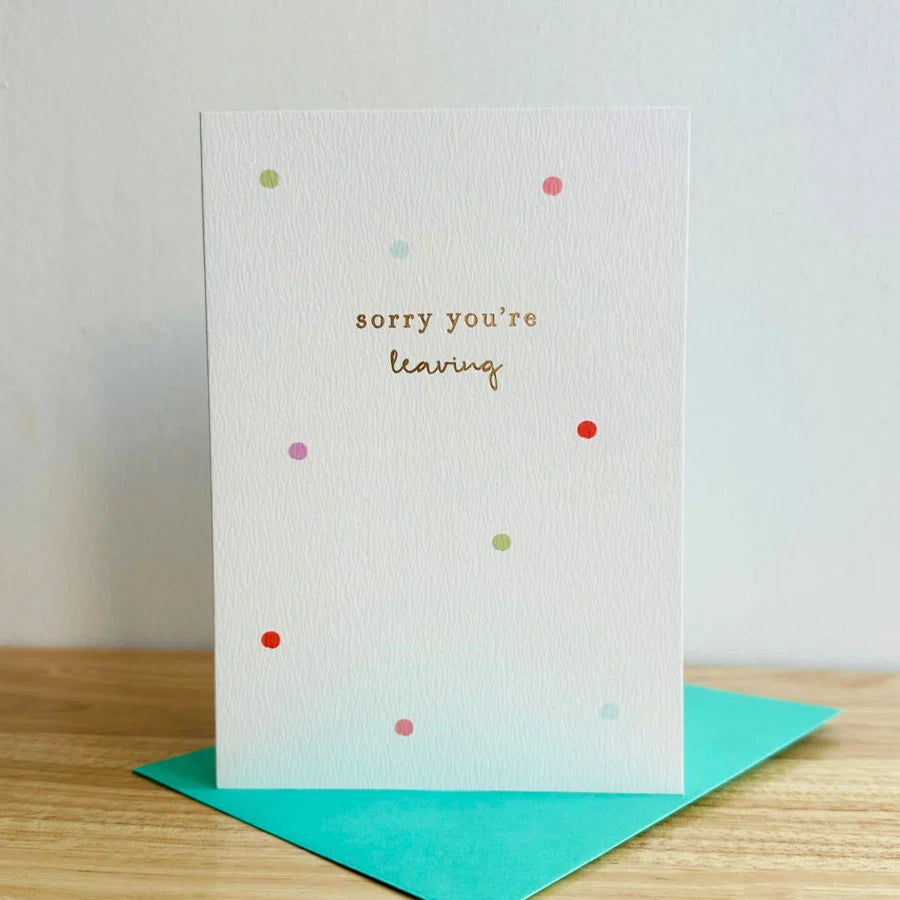 Sorry Your Leaving Greetings Card