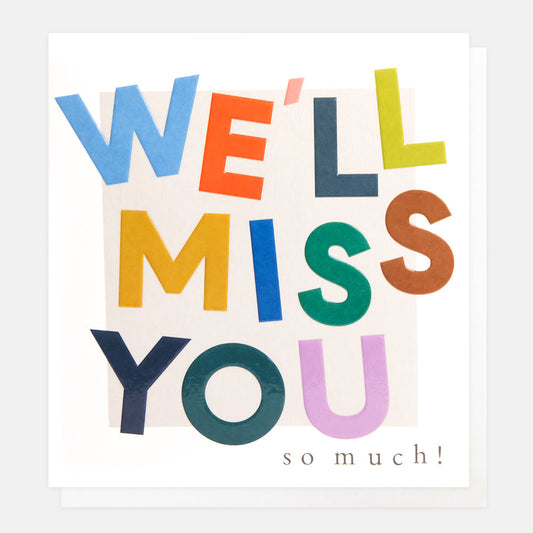 We’ll Miss You Greetings Card