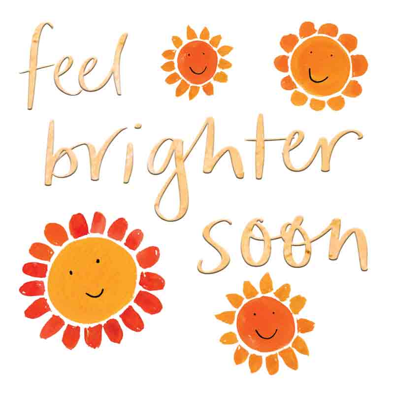 Feel Brighter Soon Greetings Card