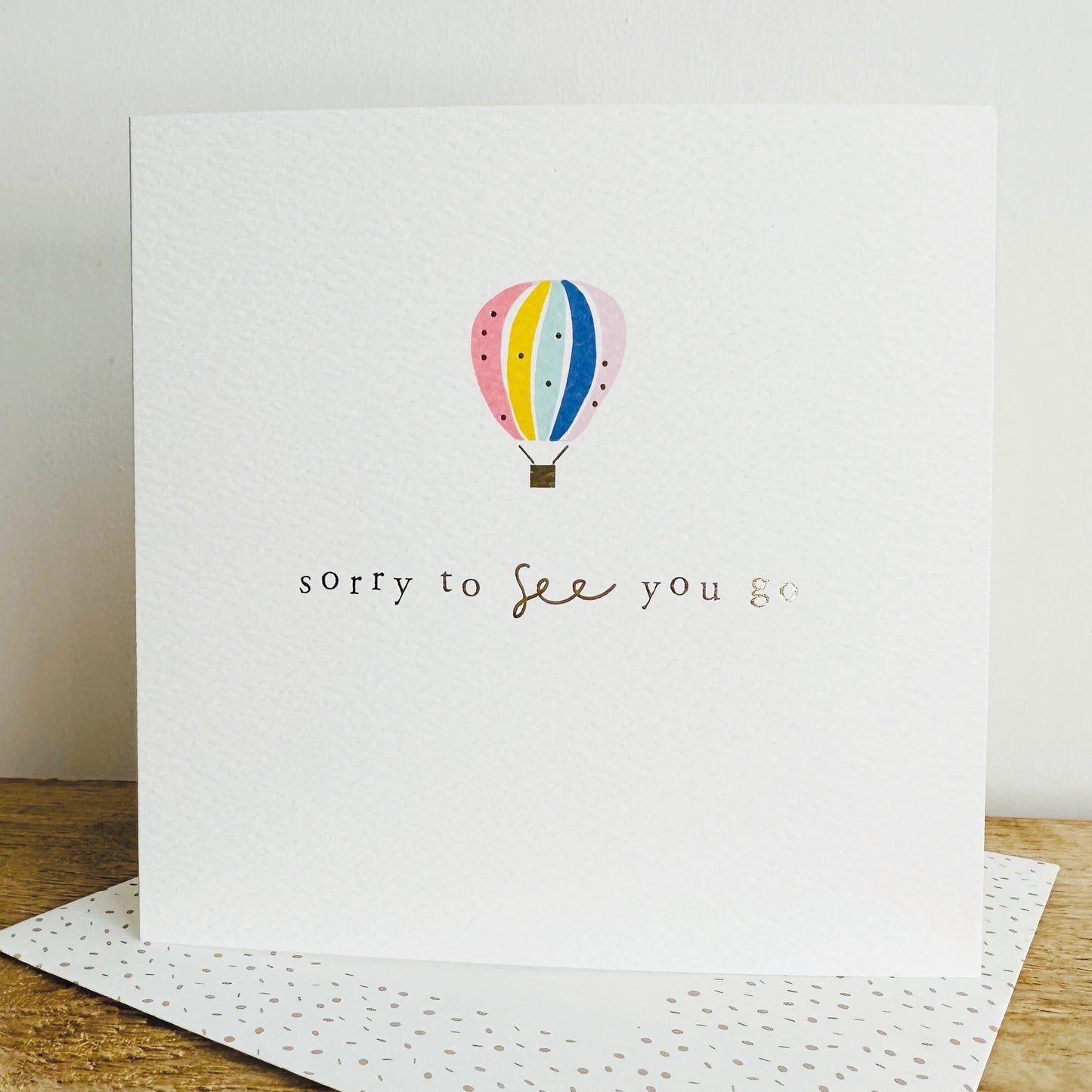 Sorry You're Leaving Greetings Card