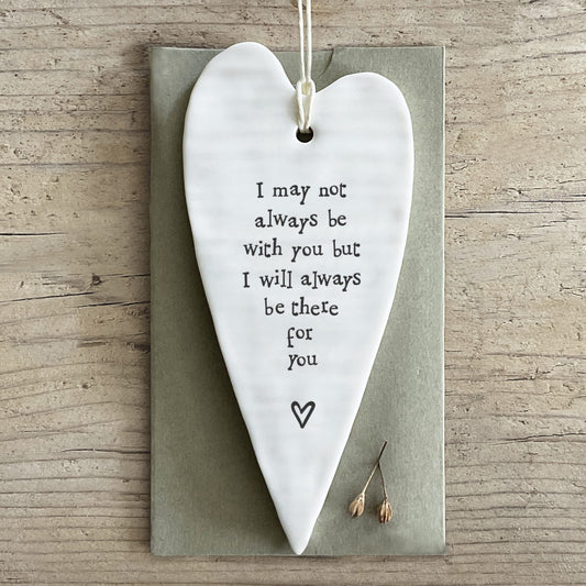I May Not Always Be With You Long Hanging Porcelain Heart