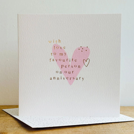 With Love To My Favourite Person On Our Anniversary Greetings Card