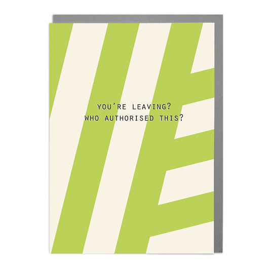 You’re Leaving? Greetings Card