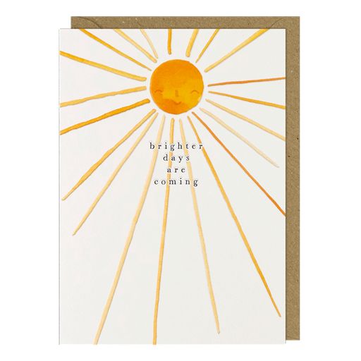 Brighter Days are Coming Greetings Card