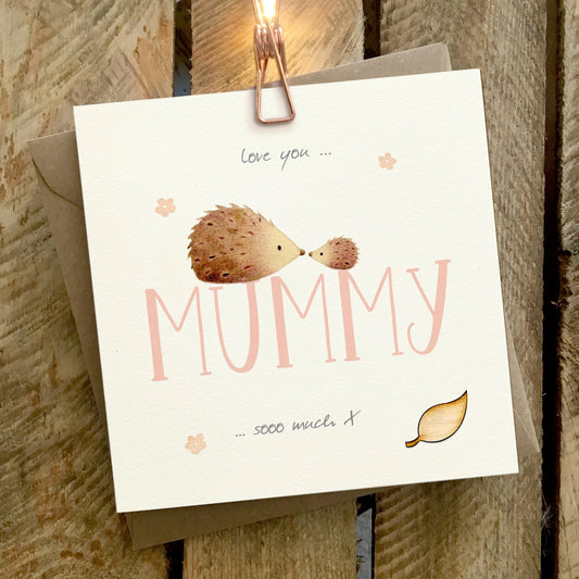 Love You Mummy Hedgehog Greetings Card