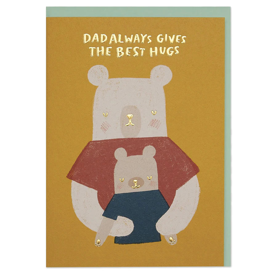 Dad Always Gives The Best Hugs Greetings Card