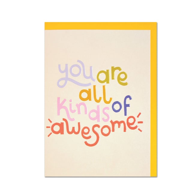 You Are All Kinds of Awesome Greetings Card