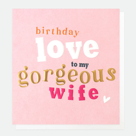 Gorgeous Wife Birthday Greetings Card