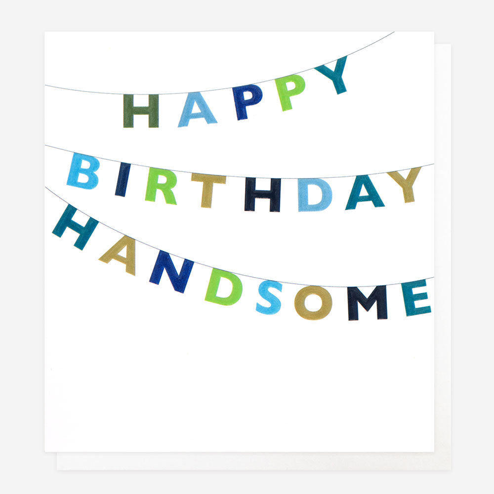 Happy Birthday Handsome Greetings Card